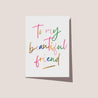 Elm Paper General Elm Paper | Card | Beautiful Friend | Dalston clothing